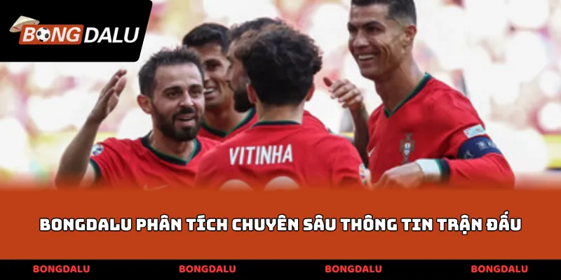 BONGDALU phân tích chuyên sâu thông tin trận đấu