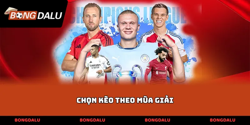 chọn kèo theo mùa giải