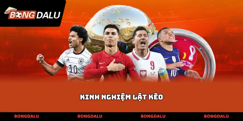 kinh nghiệm lật kèo