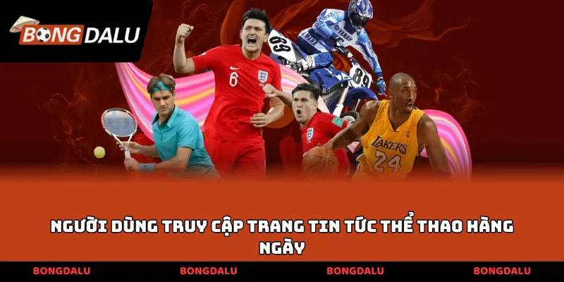 Người dùng truy cập trang tin tức thể thao hàng ngày