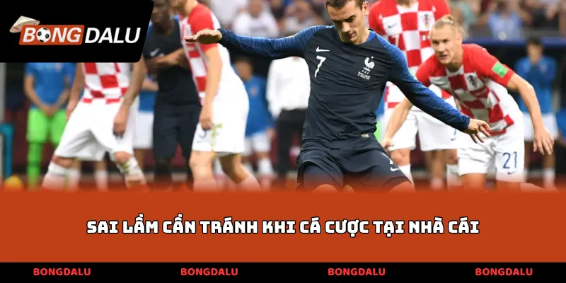 Sai lầm cần tránh khi cá cược tại nhà cái