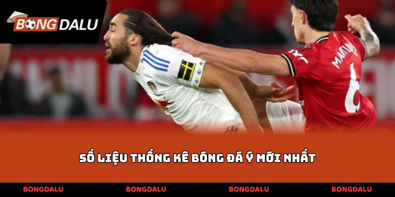 Số liệu thống kê bóng đá Ý mới nhất